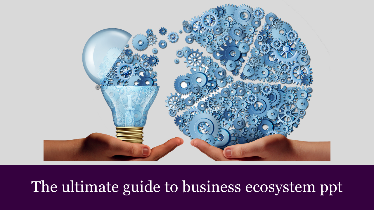business ecosystem ppt-The ultimate guide to business ecosystem ppt